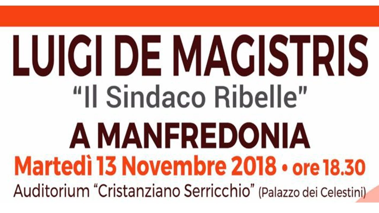 Manfredonia: Luigi De Magistri Sindaco Ribelle del 13 11 2018 integrale