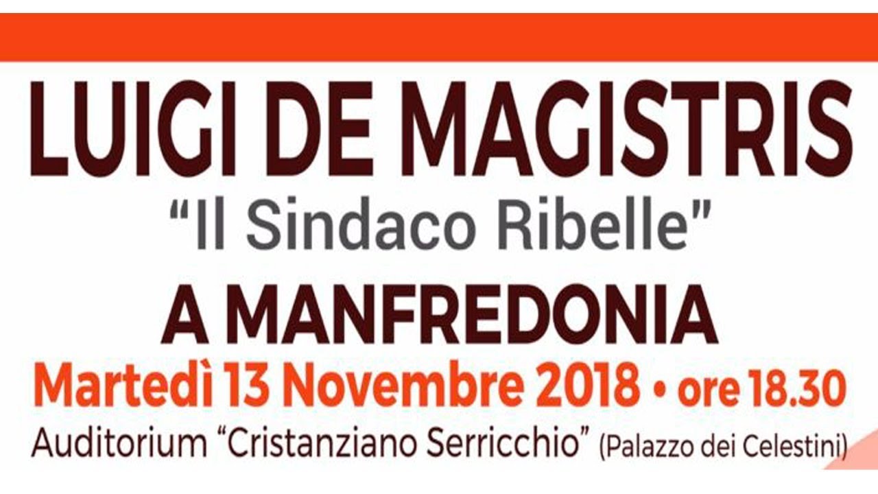 Manfredonia: Luigi De Magistri Sindaco Ribelle del 13 11 2018 integrale