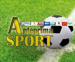 ANTEPRIMA SPORT questo pomeriggio ore 15.45 ANTEPRIMA SPORT questo pomeriggio ore 15.45
