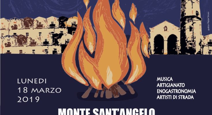 LUNEDÌ 18 MARZO TORNANO LE TRADIZIONALI “FANOJE DI SAN GIUSEPPE” NEL CENTRO STORICO DI MONTE SANT’ANGELO LUNEDÌ 18 MARZO TORNANO LE TRADIZIONALI “FANOJE DI SAN GIUSEPPE” NEL CENTRO STORICO DI MONTE SANT’ANGELO